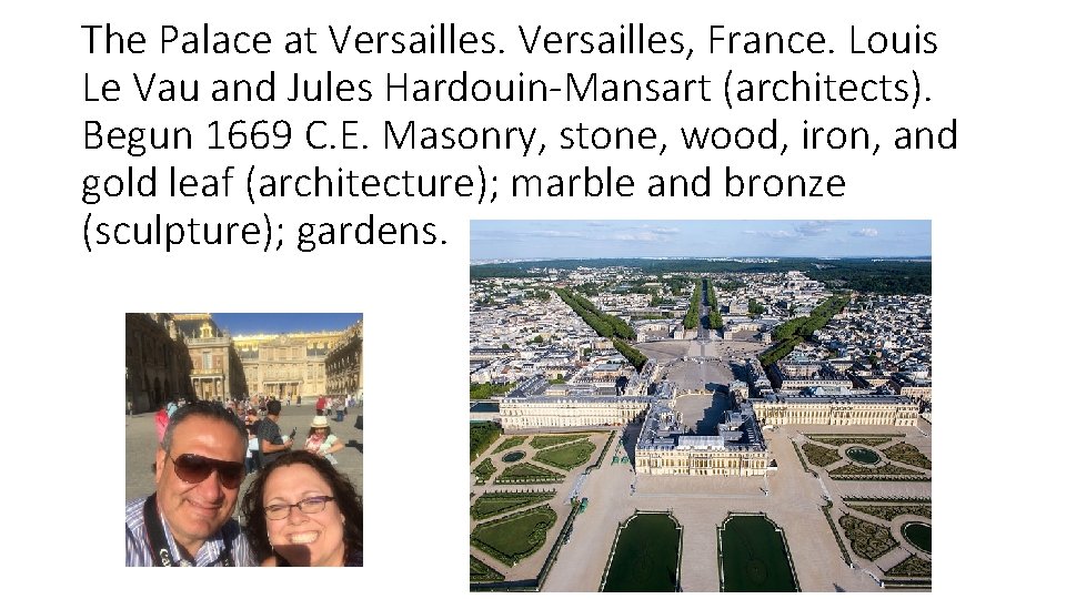 The Palace at Versailles, France. Louis Le Vau and Jules Hardouin-Mansart (architects). Begun 1669