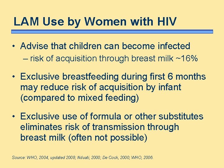 LAM Use by Women with HIV • Advise that children can become infected –