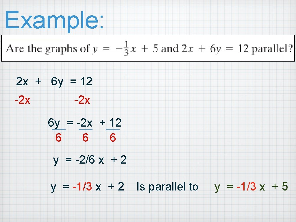 Example: 2 x + 6 y = 12 -2 x 6 y = -2