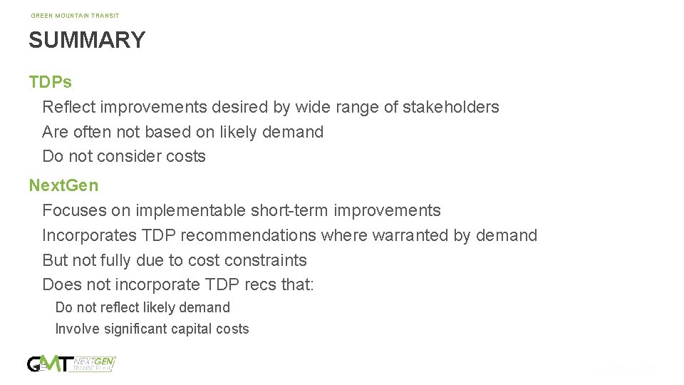 GREEN MOUNTAIN TRANSIT SUMMARY TDPs Reflect improvements desired by wide range of stakeholders Are