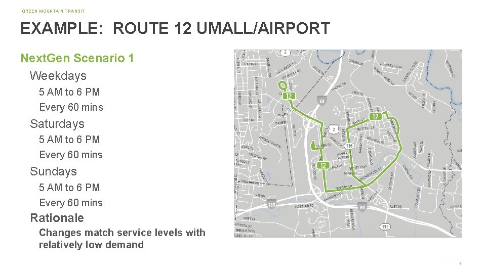 GREEN MOUNTAIN TRANSIT EXAMPLE: ROUTE 12 UMALL/AIRPORT Next. Gen Scenario 1 Weekdays 5 AM