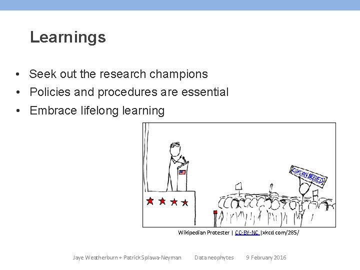 Learnings • Seek out the research champions • Policies and procedures are essential • Learnings • Seek out the research champions • Policies and procedures are essential •