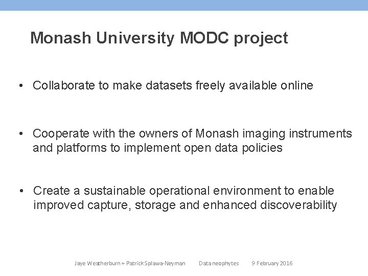Monash University MODC project • Collaborate to make datasets freely available online • Cooperate Monash University MODC project • Collaborate to make datasets freely available online • Cooperate