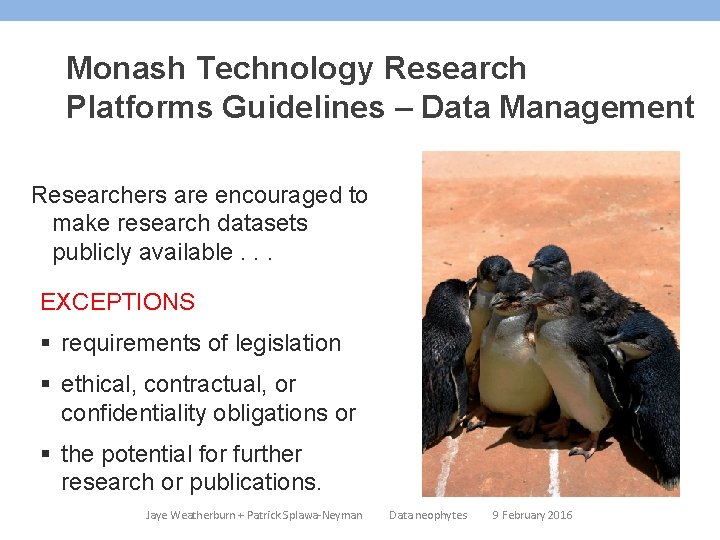 Monash Technology Research Platforms Guidelines – Data Management Researchers are encouraged to make research Monash Technology Research Platforms Guidelines – Data Management Researchers are encouraged to make research