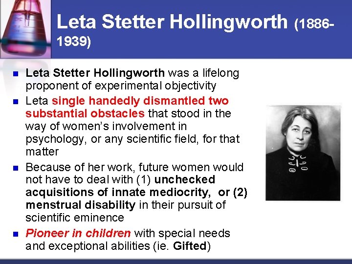 Leta Stetter Hollingworth (18861939) n n Leta Stetter Hollingworth was a lifelong proponent of