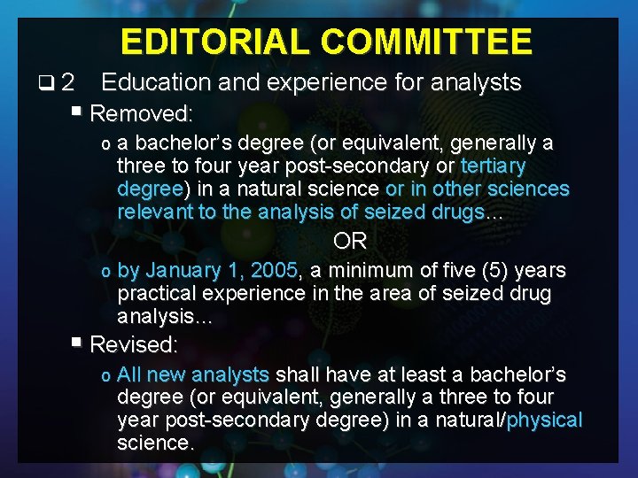 EDITORIAL COMMITTEE q 2 Education and experience for analysts § Removed: o a bachelor’s