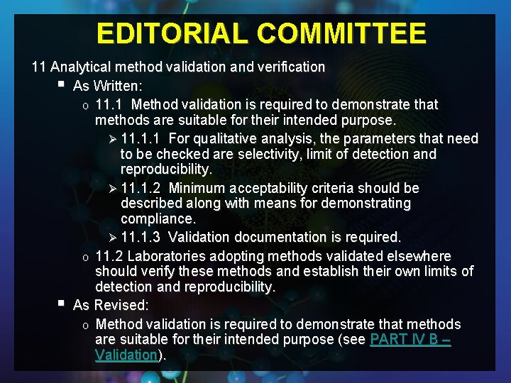 EDITORIAL COMMITTEE 11 Analytical method validation and verification § As Written: o 11. 1