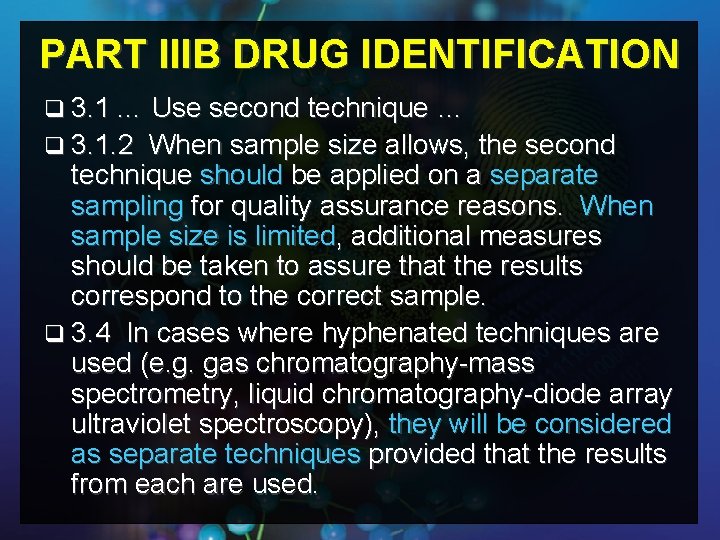 PART IIIB DRUG IDENTIFICATION q 3. 1 … Use second technique … q 3.