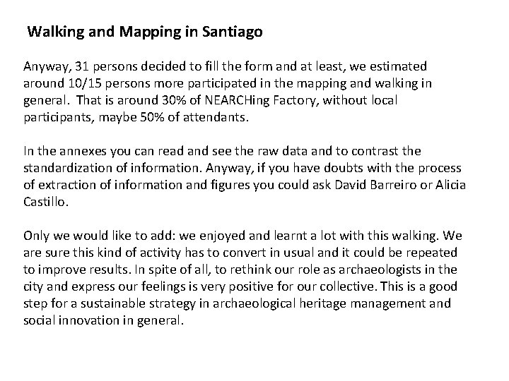 Walking and Mapping in Santiago Anyway, 31 persons decided to fill the form and