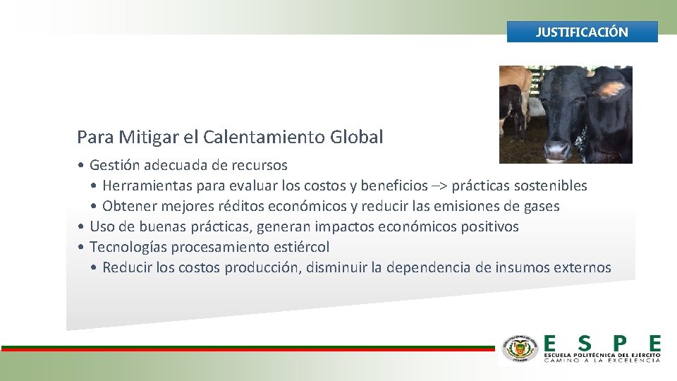 JUSTIFICACIÓN Para Mitigar el Calentamiento Global • Gestión adecuada de recursos • Herramientas para JUSTIFICACIÓN Para Mitigar el Calentamiento Global • Gestión adecuada de recursos • Herramientas para