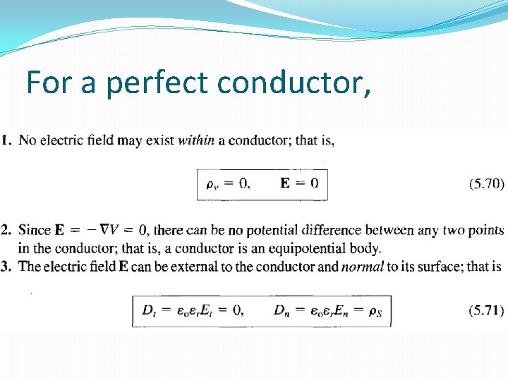 For a perfect conductor, 