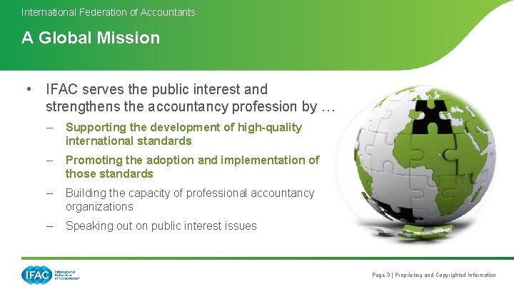 International Federation of Accountants A Global Mission • IFAC serves the public interest and