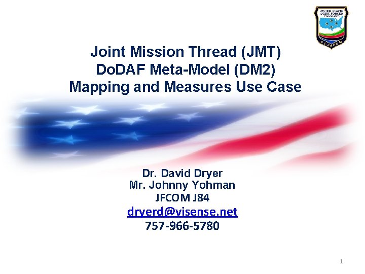 Joint Mission Thread (JMT) Do. DAF Meta-Model (DM 2) Mapping and Measures Use Case Joint Mission Thread (JMT) Do. DAF Meta-Model (DM 2) Mapping and Measures Use Case