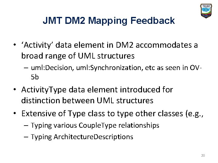 JMT DM 2 Mapping Feedback • ‘Activity’ data element in DM 2 accommodates a JMT DM 2 Mapping Feedback • ‘Activity’ data element in DM 2 accommodates a