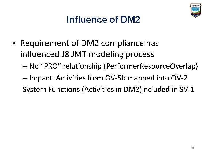 Influence of DM 2 • Requirement of DM 2 compliance has influenced J 8 Influence of DM 2 • Requirement of DM 2 compliance has influenced J 8