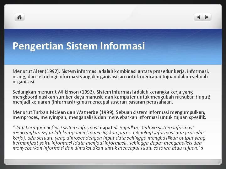 Pengertian Sistem Informasi Menurut Alter (1992), Sistem informasi adalah kombinasi antara prosedur kerja, informasi,