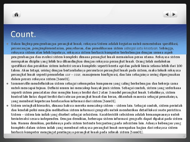 Count. l l l Dalam lingkup pengembangan perangkat lunak, rekayasa Sistem adalah kegiatan untuk