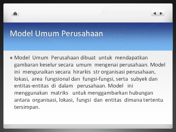 Model Umum Perusahaan l Model Umum Perusahaan dibuat untuk mendapatkan gambaran keselur secara umum