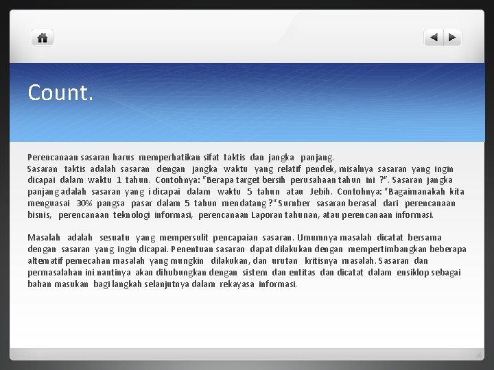 Count. Perencanaan sasaran harus memperhatikan sifat taktis dan jangka panjang. Sasaran taktis adalah sasaran