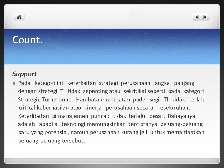 Count. Support l Pada kategori ini keterkaitan strategi perusahaan jangka panjang dengan strategi TI