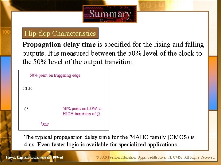 Summary Flip-flop Characteristics Propagation delay time is specified for the rising and falling outputs.