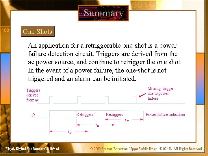 Summary One-Shots An application for a retriggerable one-shot is a power failure detection circuit.