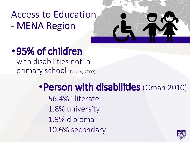Access to Education - MENA Region • 95% of children with disabilities not in