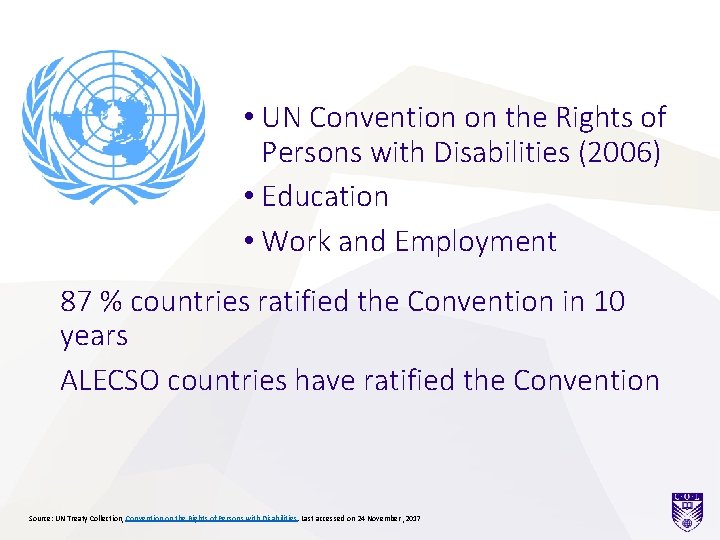  • UN Convention on the Rights of Persons with Disabilities (2006) • Education