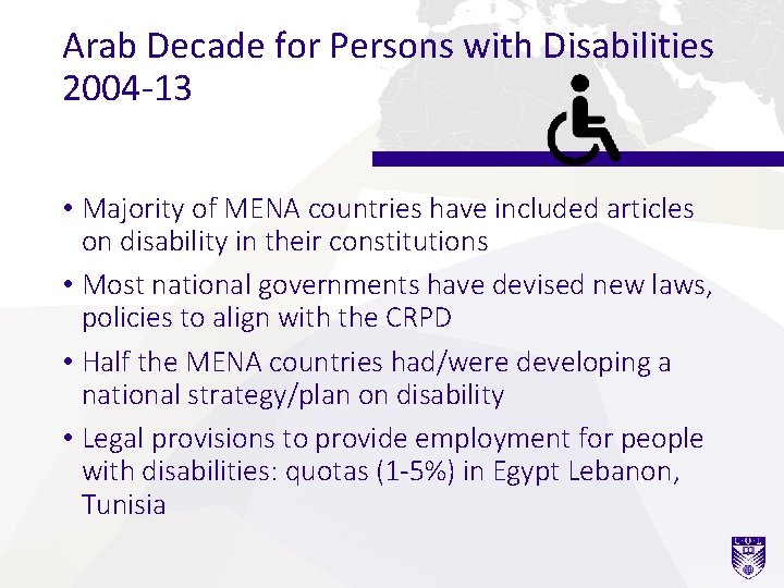 Arab Decade for Persons with Disabilities 2004 -13 • Majority of MENA countries have