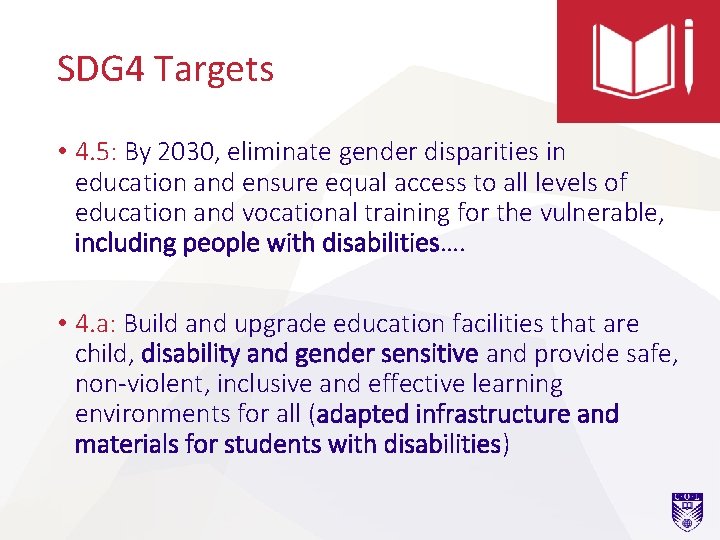 SDG 4 Targets • 4. 5: By 2030, eliminate gender disparities in education and