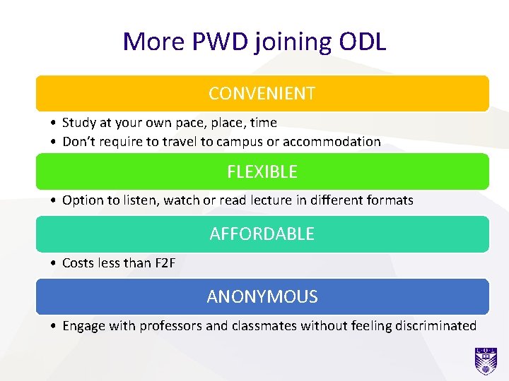 More PWD joining ODL CONVENIENT • Study at your own pace, place, time •