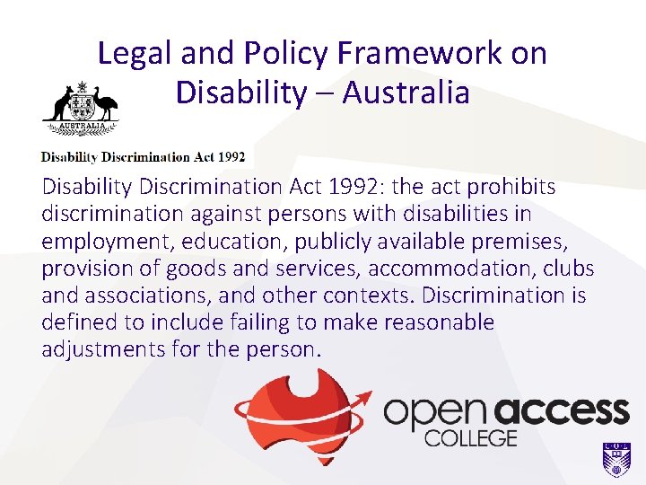 Legal and Policy Framework on Disability – Australia Disability Discrimination Act 1992: the act