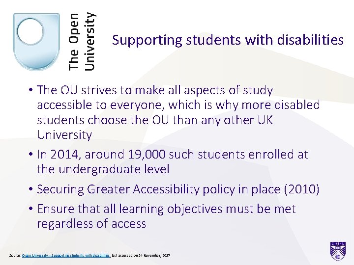 Supporting students with disabilities • The OU strives to make all aspects of study