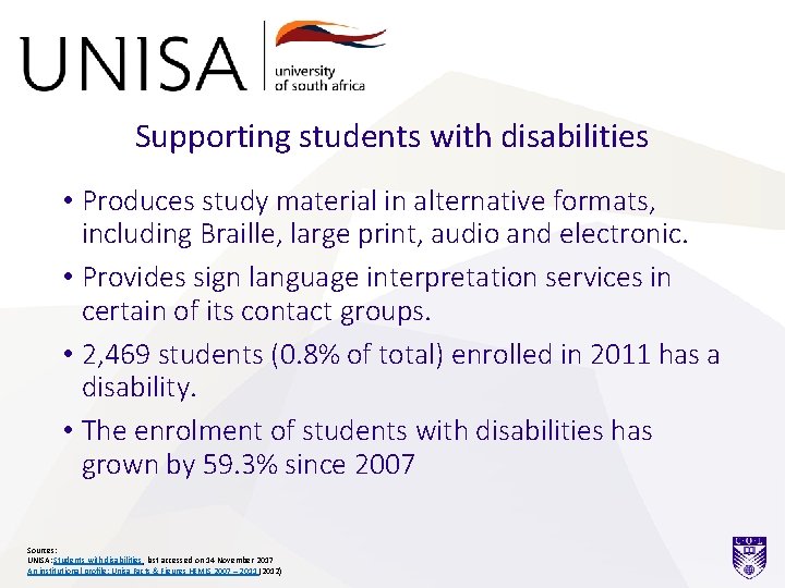 Supporting students with disabilities • Produces study material in alternative formats, including Braille, large