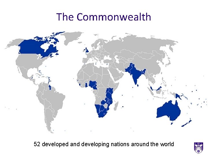 The Commonwealth 52 developed and developing nations around the world 