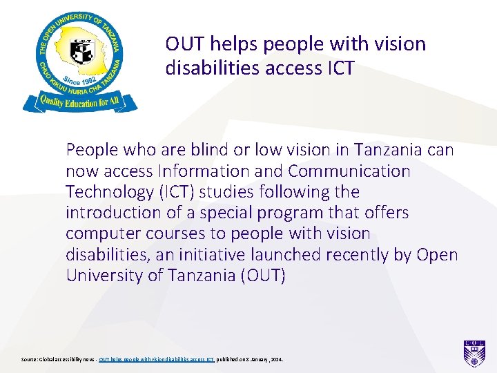 OUT helps people with vision disabilities access ICT People who are blind or low