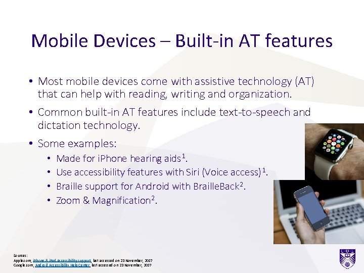 Mobile Devices – Built-in AT features • Most mobile devices come with assistive technology