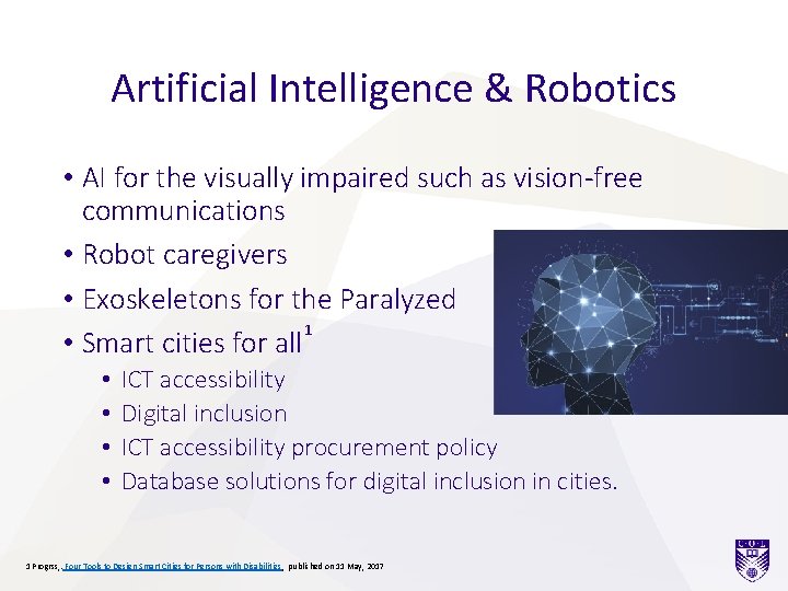 Artificial Intelligence & Robotics • AI for the visually impaired such as vision-free communications
