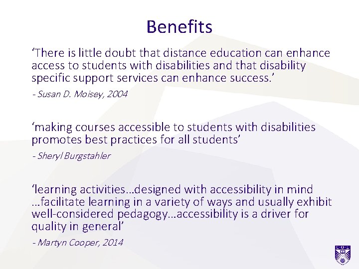 Benefits ‘There is little doubt that distance education can enhance access to students with