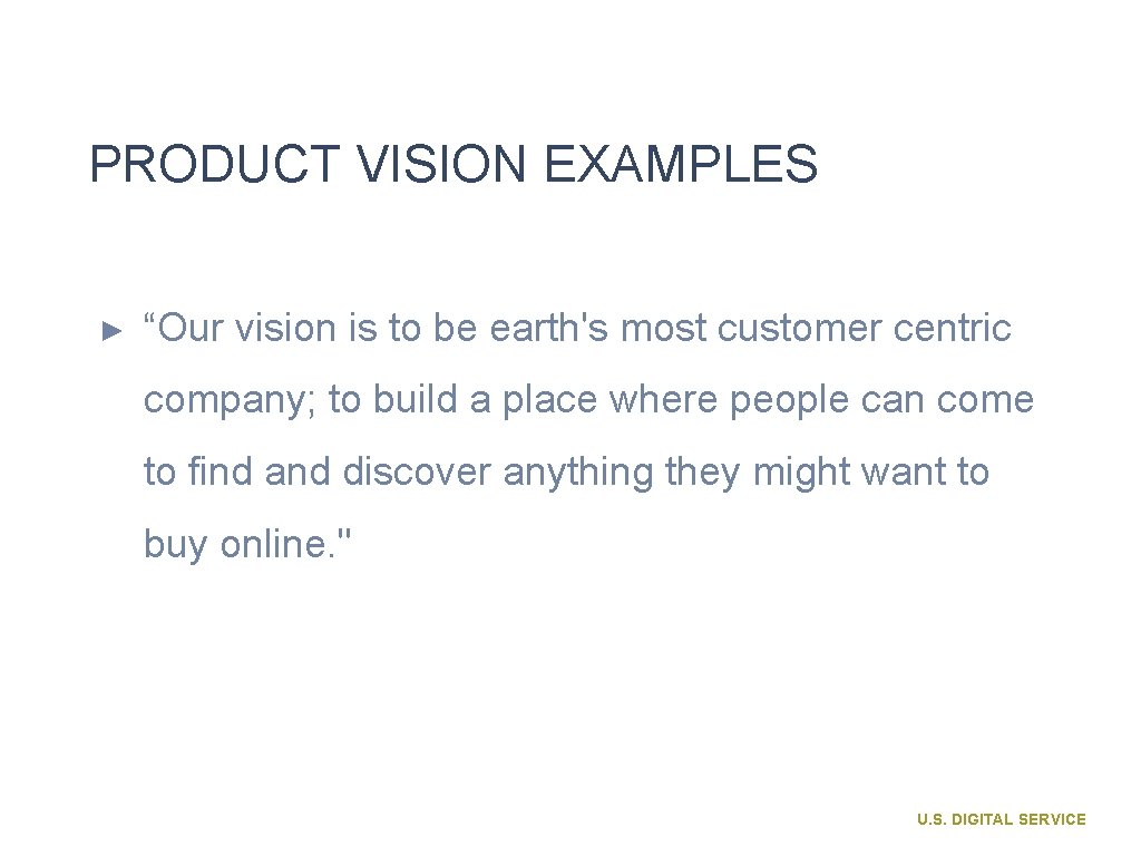 PRODUCT VISION EXAMPLES ► “Our vision is to be earth's most customer centric company;