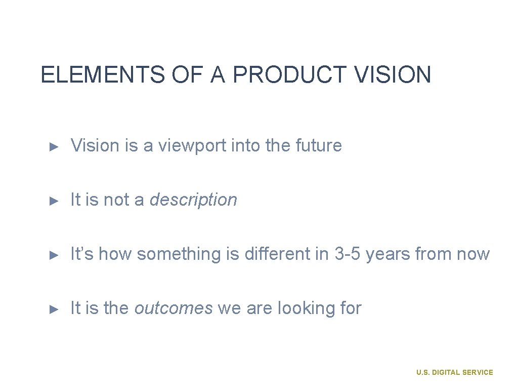 ELEMENTS OF A PRODUCT VISION ► Vision is a viewport into the future ►