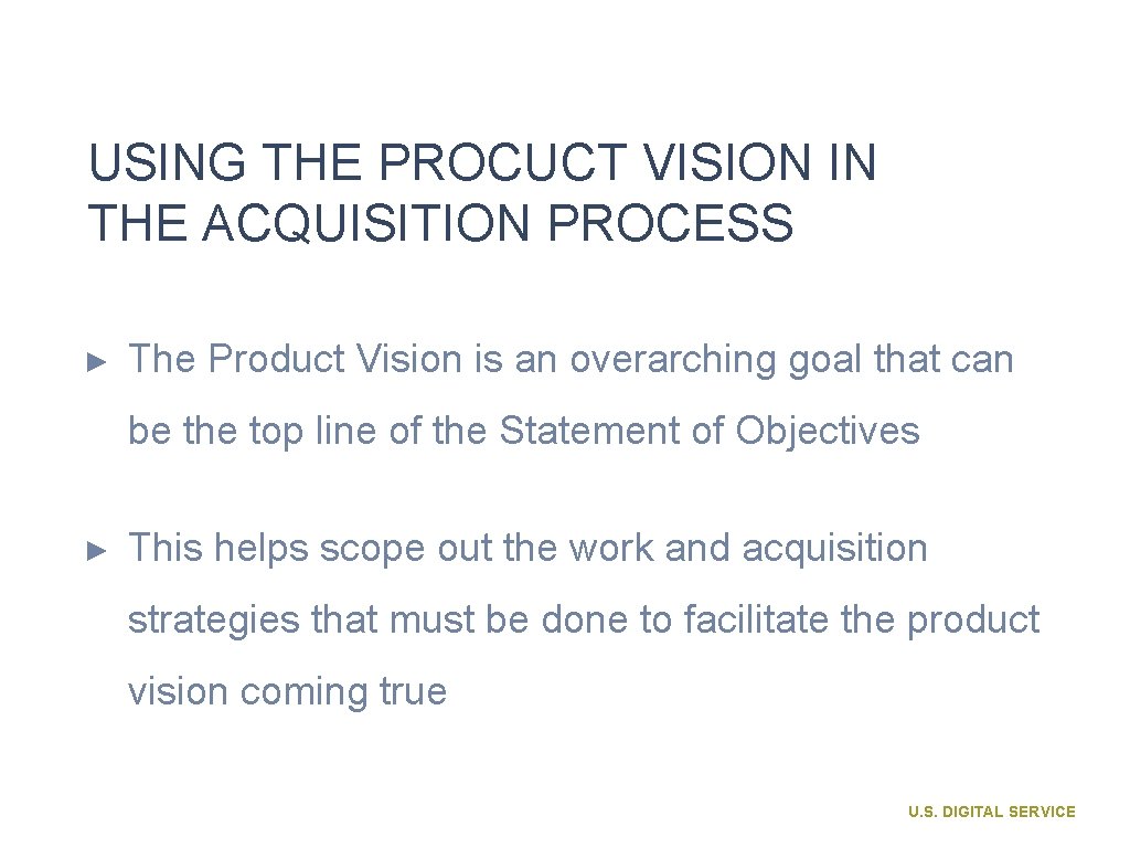 USING THE PROCUCT VISION IN THE ACQUISITION PROCESS ► The Product Vision is an