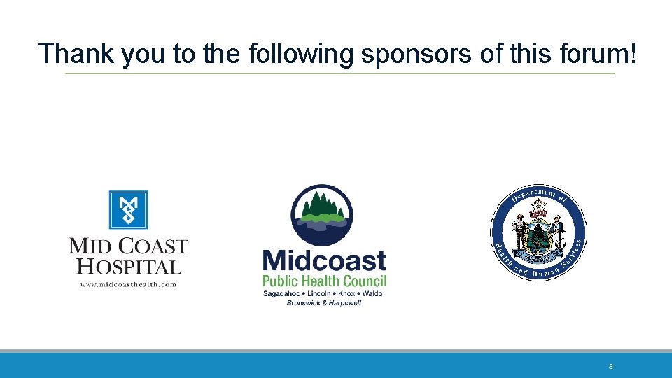 Thank you to the following sponsors of this forum! 3 