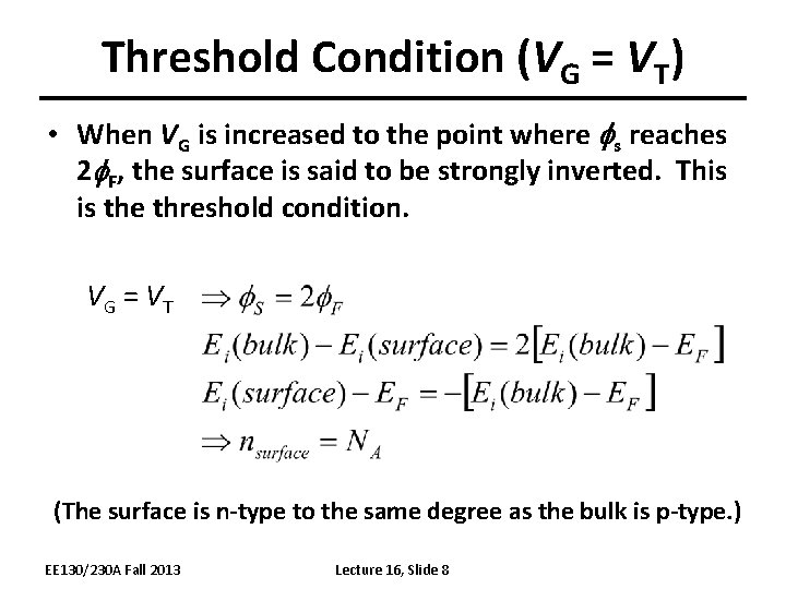 Threshold Condition (VG = VT) • When VG is increased to the point where