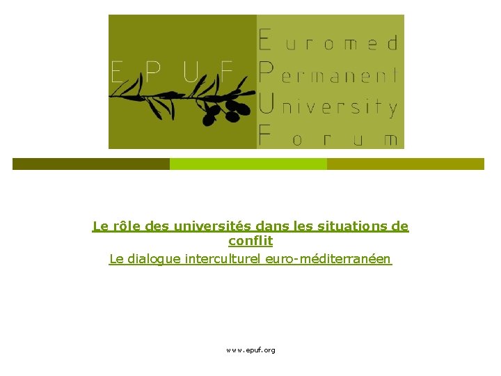 Le rôle des universités dans les situations de conflit Le dialogue interculturel euro-méditerranéen www.