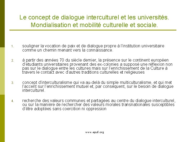 Le concept de dialogue interculturel et les universités. Mondialisation et mobilité culturelle et sociale.