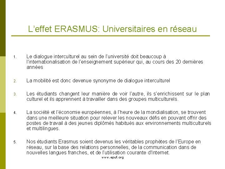 L’effet ERASMUS: Universitaires en réseau 1. Le dialogue interculturel au sein de l’université doit