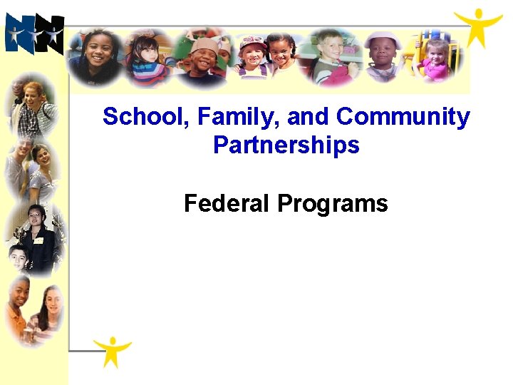 ******* School, Family, and Community Partnerships Federal Programs 