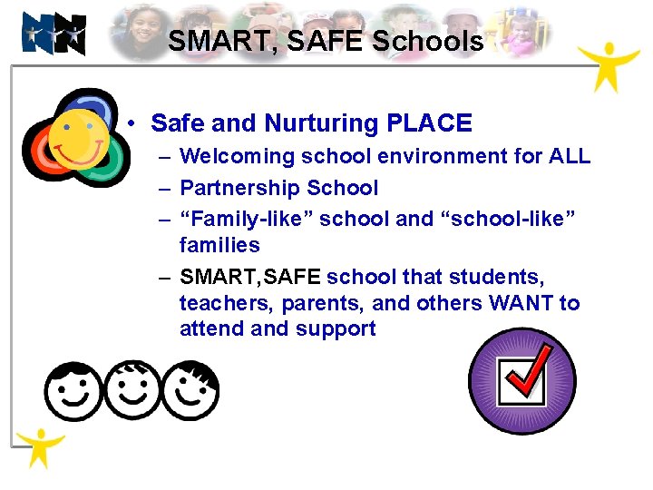 SMART, SAFE Schools • Safe and Nurturing PLACE – Welcoming school environment for ALL