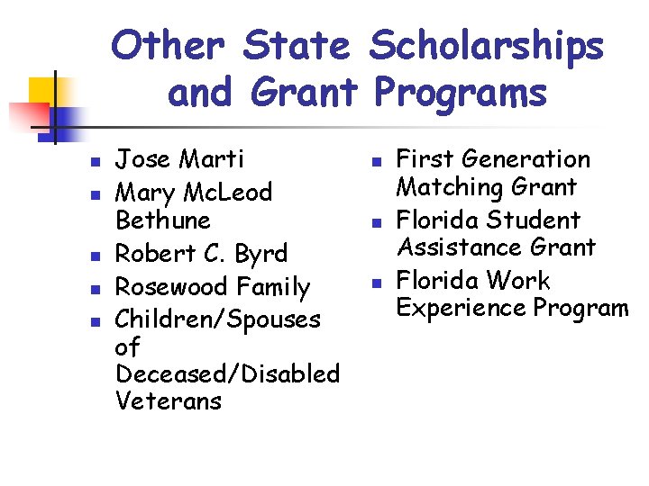 Other State Scholarships and Grant Programs n n n Jose Marti Mary Mc. Leod